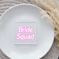 Bride Squad (double layer) Embosser