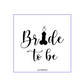 Bride to Be Willy Embosser