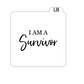 I am a Survivor Embosser