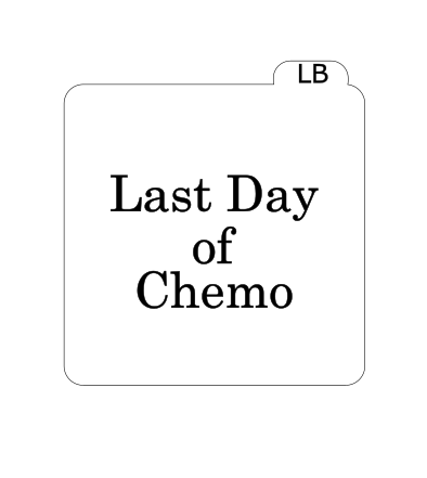 Last day of Chemo Embosser